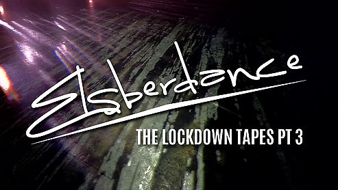 Elsberdance - The Lockdown Tapes Pt 3
